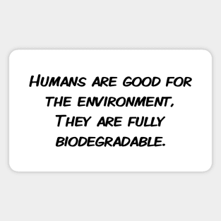 Biodegradable Humans Magnet